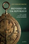 Breviario De Um Republico Entre O Estadao E As Teias Neofeudais Do Micro-autoritarismo