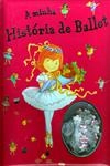 Minha Historia De Ballet, A