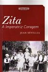 Zita A Imperatriz Coragem