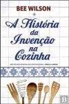 Historia Da Invencao Na Cozinha, A