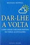 Dar-lhe A Volta Como Tirar O Melhor Partido De Todas As Situacoes