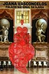 Catalogo Da Exposicao Joana Vasconcelos Palacio Nacional Da Ajuda (bilingue) (enc)