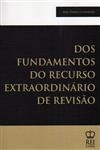 Dos Fundamentos Do Recurso Extraordinario De Revisao