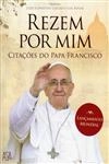 Rezem Por Mim Citacoes Do Papa Francisco