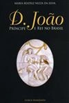 D Joao Principe E Rei No Brasil