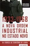 Nova Ordem Industrial No Estado Novo 1933-1968, A