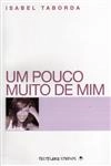 Pouco Muito De Mim, Um