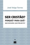 Ser Cristao Porque Para Que Que Discurso Que Projecto
