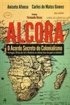 Alcora O Acordo Secreto Do Colonialismo Alcora O Acordo Secreto Do Colonialismo