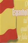 Espanhol Tal Qual Se Fala, O