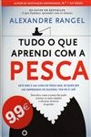 Tudo O Que Aprendi Com A Pesca