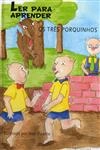 Tres Porquinhos, Os