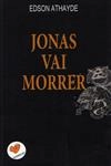 Jonas Vai Morrer