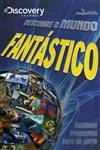 Descobre O Mundo Fantastico