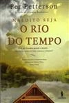 Maldito Seja O Rio Do Tempo
