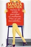 Vamos La Entao Perceber As Mulheres Mas So Um Bocadinho Vamos La Entao Perceber As Mulheres Mas So Um Bocadinho