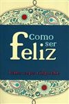 Como Ser Feliz