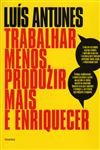 Trabalhar Menos Produzir Mais E Enriquecer