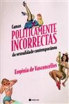 Camas Politicamente Incorrectas Da Sexualidade Contemporanea