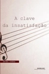 Clave Da Insatisfacao, A