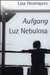 Aufgang Luz Nebulosa