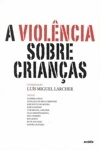 Violencia Sobre As Criancas, A
