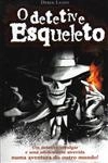 Detetive Esqueleto, O