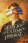 Exilio Do Ultimo Liberal, O