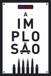 Implosao, A
