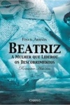 Beatriz A Mulher Que Liderou Os Descobrimentos
