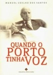 Quando O Porto Tinha Voz
