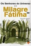 Senhores Do Universo E O Milagre De Fatima, Os