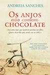 Anjos Nao Comem Chocolate, Os