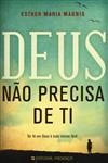 Deus Nao Precisa De Ti