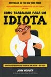 Como Trabalhar Para Um Idiota