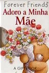 Adoro A Minha Mae
