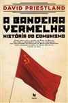 Bandeira Vermelha Historia Do Comunismo, A