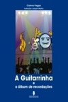 Guitarrinha E O Album De Recordacoes, A