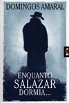 Enquanto Salazar Dormia