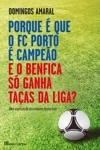 Porque E Que O Fc Porto E Campeao E O Benfica So Ganha Tacas Da Liga