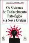 Sistemas De Conhecimento Patologico E A Nova Ordem, Os