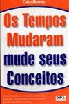 Tempos Mudaram Mude Os Seus Conceitos, Os