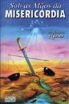 Sob As Maos Da Misericordia