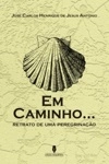 Em Caminho Retrato De Uma Peregrinacao