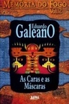 Memoria Do Fogo Vol2 - As Caras E As Mascaras