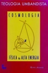 Teologia Umbadista Cosmologia Fisica Da Alta Energia