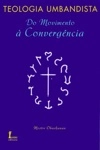 Teologia Umbadista Do Movimento A Convergencia
