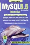 Mysql 5.5 Interativo Guia Essencial De Orientacao E Desenvolvimento