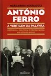 Antonio Ferro A Vertigem Da Palavra