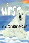 Urso E A Solidariedade, O